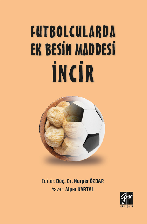 Gazi Kitabevi Futbolcularda Ek Besin Maddesi İncir - Nurper Özbar Alper Kartal Gazi Kitabevi