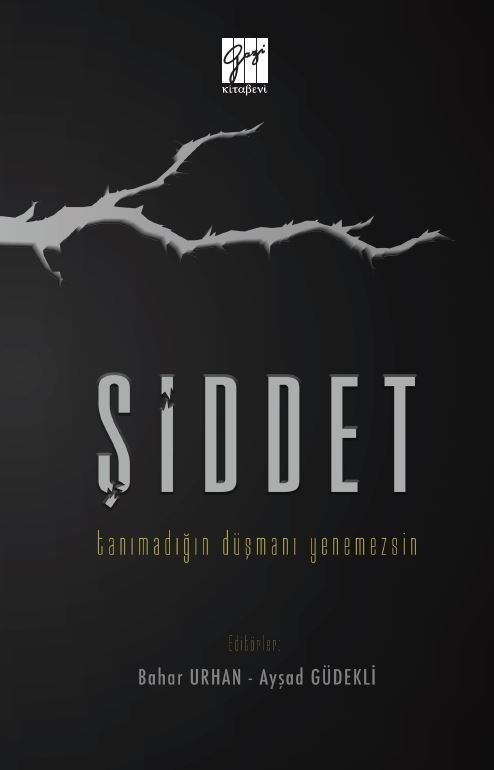 Gazi Kitabevi Şiddet Tanımadığın Düşmanı Yenemezsin - Bahar Urhan Ayşad Güdekli Gazi Kitabevi Gazi Kitabevi Şiddet Tanımadığın Düşmanı Yenemezsin - Bahar Urhan Ayşad Güdekli Gazi Kitabevi