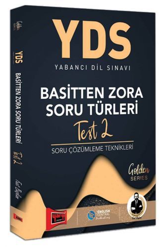 Yargı YDS Basitten Zora Soru Türleri Test-2 Soru Çözümleme Teknikleri Golden Series Yargı Yayınları Yargı YDS Basitten Zora Soru Türleri Test-2 Soru Çözümleme Teknikleri Golden Series Yargı Yayınları