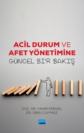 Nobel Acil Durum ve Afet Yönetimine Güncel Bir Bakış - Fatih Erenel Ebru Caymaz Nobel Akademi Yayınları Nobel Acil Durum ve Afet Yönetimine Güncel Bir Bakış - Fatih Erenel Ebru Caymaz Nobel Akademi Yayınları