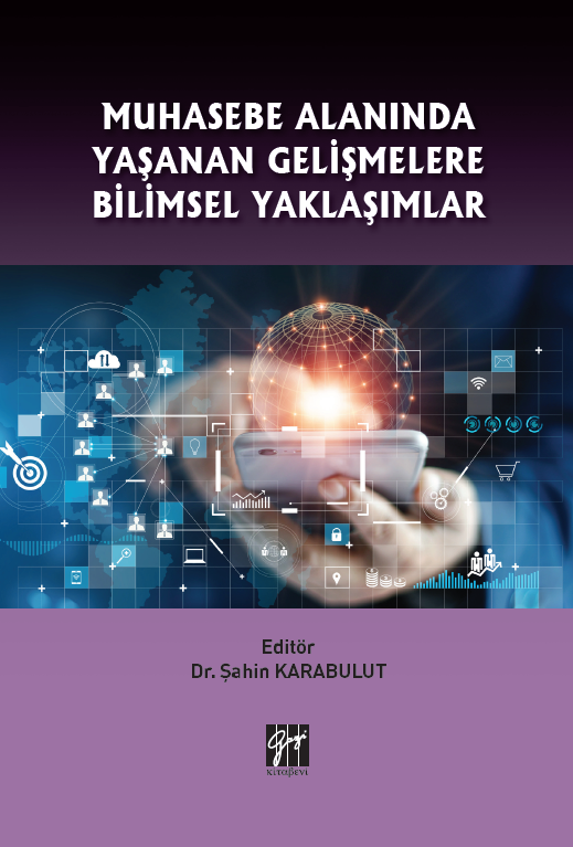 Gazi Muhasebe Alanında Yaşanan Gelişmelere Bilimsel Yaklaşımlar - Şahin Karabulut Gazi Kitabevi Gazi Muhasebe Alanında Yaşanan Gelişmelere Bilimsel Yaklaşımlar - Şahin Karabulut Gazi Kitabevi