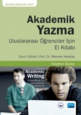 Nobel Akademik Yazma - Uluslararası Öğrenciler İçin El Kitabı / Academic Writing A Handbook For International Students - Stephen Bailey Nobel Akademi Yayınları Nobel Akademik Yazma - Uluslararası Öğrenciler İçin El Kitabı / Academic Writing A Handbook For International Students - Stephen Bailey Nobel Akademi Yayınları