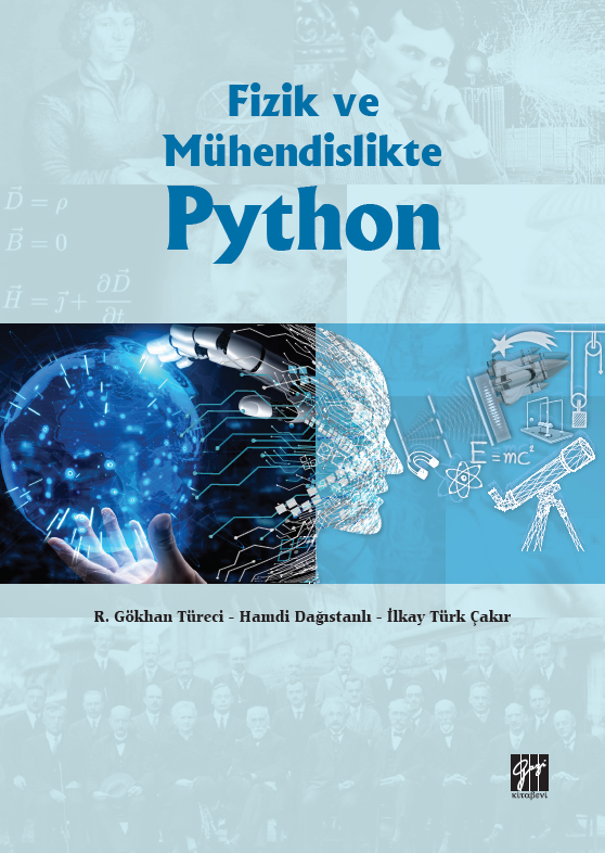 Gazi Fizik ve Mühendislikte Python - R. Gökhan Türeci Hamdi Dağıstanlı İlkay Türk Çakır Gazi Kitabevi