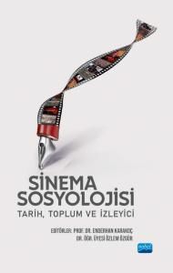 Nobel Sinema Sosyolojisi Tarih Toplum ve İzleyici - Enderhan Karakoç Özlem Özgür Nobel Akademi Yayınları Nobel Sinema Sosyolojisi Tarih Toplum ve İzleyici - Enderhan Karakoç Özlem Özgür Nobel Akademi Yayınları