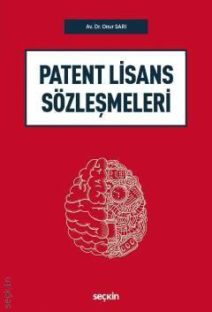 Seçkin Patent Lisans Sözleşmeleri - Onur Sarı Seçkin Yayınları Seçkin Patent Lisans Sözleşmeleri - Onur Sarı Seçkin Yayınları