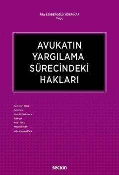 Seçkin Avukatın Yargılama Sürecindeki Hakları - Filiz Berberoğlu Yenipınar Seçkin Yayınları