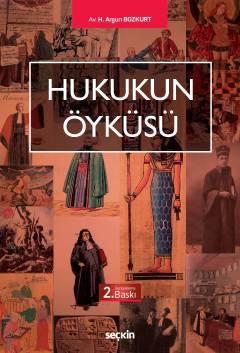 Seçkin Hukukun Öyküsü - H. Argun Bozkurt Seçkin Yayınları Seçkin Hukukun Öyküsü - H. Argun Bozkurt Seçkin Yayınları