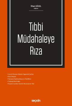 Seçkin Tıbbi Müdahaleye Rıza - İlhan Gülel Seçkin Yayınları Seçkin Tıbbi Müdahaleye Rıza - İlhan Gülel Seçkin Yayınları