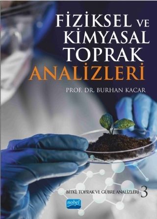 Nobel Fiziksel ve Kimyasal Toprak Analizleri - Burhan Kaçar Nobel Akademi Yayınları Nobel Fiziksel ve Kimyasal Toprak Analizleri - Burhan Kaçar Nobel Akademi Yayınları