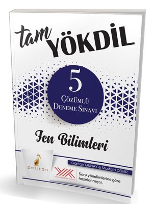 Pelikan Tam YÖKDİL Fen Bilimleri 5 Deneme Çözümlü Pelikan Yayınları Pelikan Tam YÖKDİL Fen Bilimleri 5 Deneme Çözümlü Pelikan Yayınları