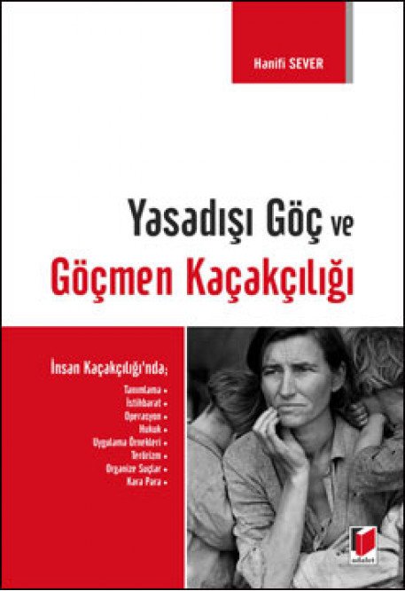 Adalet Yasadışı Göç ve Göçmen Kaçakçılığı - Hanifi Sever Adalet Yayınevi Adalet Yasadışı Göç ve Göçmen Kaçakçılığı - Hanifi Sever Adalet Yayınevi
