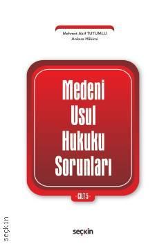 Seçkin Medeni Usul Hukuku Sorunları Cilt 5 - Mehmet Akif Tutumlu Seçkin Yayınları Seçkin Medeni Usul Hukuku Sorunları Cilt 5 - Mehmet Akif Tutumlu Seçkin Yayınları
