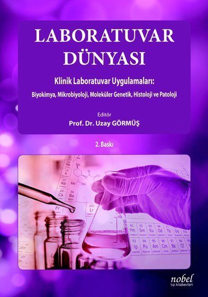 Laboratuvar Dünyası Klinik Laboratuvar Uygulamaları: Biyokimya, Mikrobiyoloji, Moleküler Genetik, Histoloji ve Patoloji