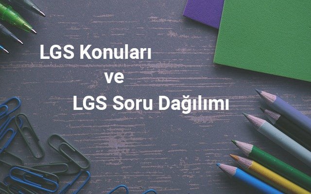 2021 LGS Konuları Ve LGS Soru Dağılımı