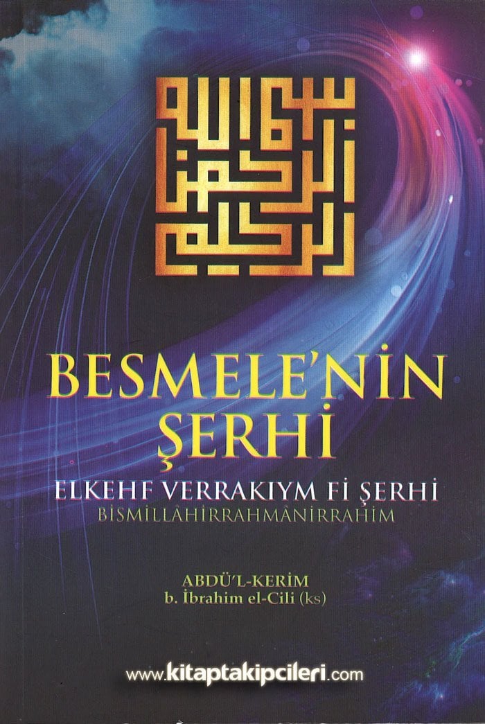 Besmelenin Şerhi, El Kehf Verrakıym Şerhi, Bismillahirrahmanirrahim ...