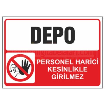 depo personel harici kesinlikle girilmez