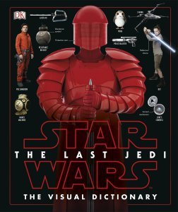 Star Wars Last Jedi The Visual Dictionary