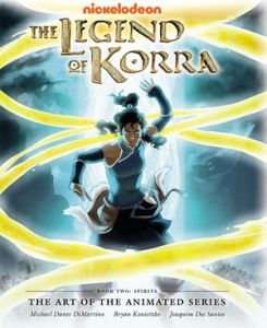 LEGEND KORRA ART ANIMATED SERIES HC Book Two: Spirits